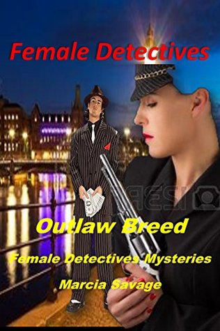 Read Female detectives: Outlaw Breed (Female Detectives mysteries: 99 cent Kindle Books Mystery and Suspense) - Marcia Savage file in PDF