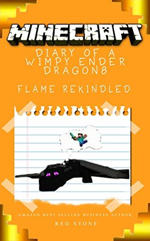 Read Minecraft: Diary of a Wimpy Ender Dragon 8: Flame Rekindled - Red Stone | PDF