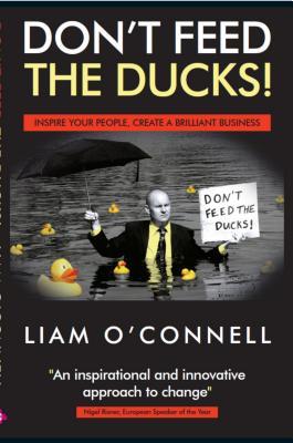 Read Don't Feed The Ducks: In Your Business or In Your Life - Liam O'Connell | ePub