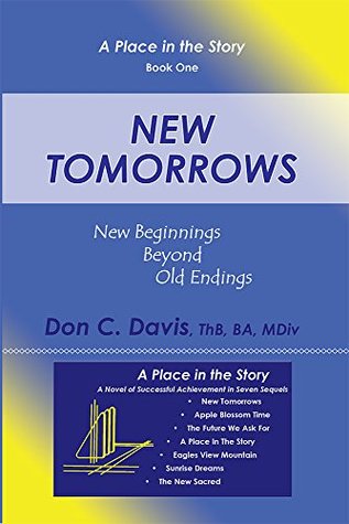 Read Online New Tomorrows: New Beginnings Beyond Old Endings - Don C. Davis | ePub
