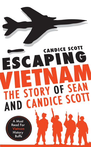Read Online Escaping Vietnam: The Story of Sean and Candice Scott - Candice Scott file in ePub