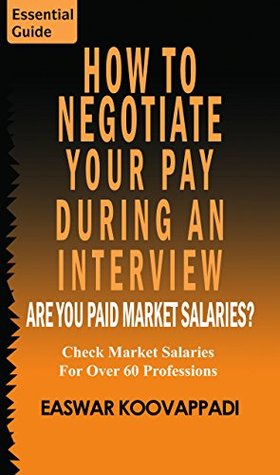 Download How To Negotiate Your Salary During An Interview: Check Market Salaries For Over 60 Professions (Effortless MoneyTools Book 2) - Easwar Koovappadi | ePub