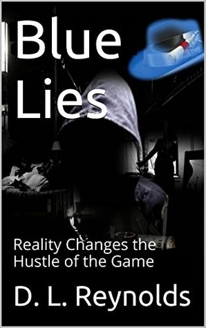 Download Blue Lies: Reality Changes the Hustle of the Game - D.L. Reynolds | ePub