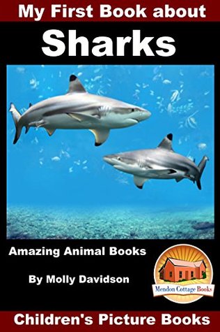 Read Online My First Book about Sharks - Amazing Animal Books - Children's Picture Books - Molly Davidson | PDF