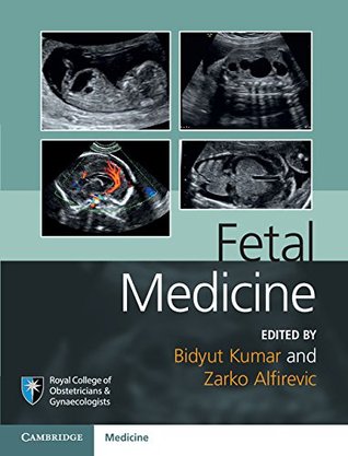 Read Online Fetal Medicine (Royal College of Obstetricians and Gynaecologists Advanced Skills) - Bid Kumar file in PDF