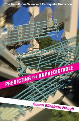 Read Predicting the Unpredictable: The Tumultuous Science of Earthquake Prediction - Susan Hough | PDF