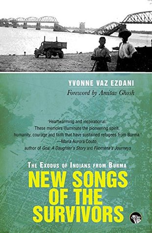 Download New Songs of the Survivors: The Exodus of Indians from Burma - Yvonne Vaz Ezdani file in ePub