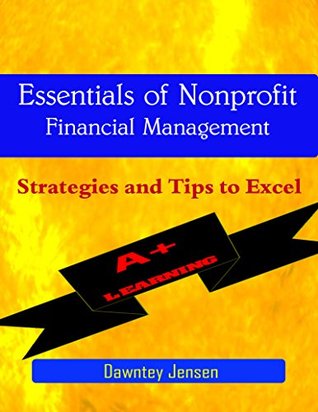 Download Essentials of Nonprofit Financial Management: Strategies & Tips to Excel - Dawntey Jensen | ePub