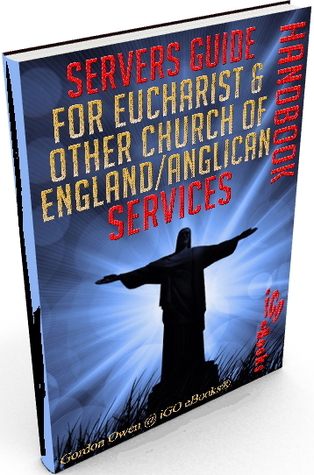 Read Servers Guide for Eucharist & Other Services Handbook - Gordon Owen @ iGO eBooks | ePub