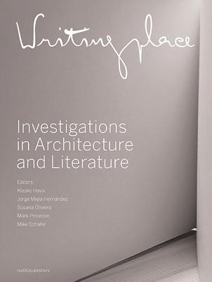 Read Online Writingplace: Investigations in Architecture and Literature - Klaske Havik file in PDF