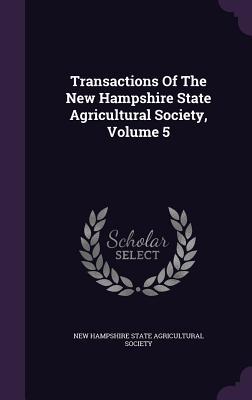 Download Transactions of the New Hampshire State Agricultural Society, Volume 5 - New Hampshire State Agricultural Society file in PDF