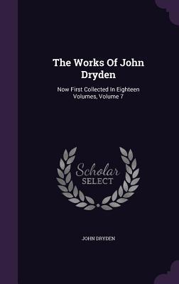 Read The Works of John Dryden: Now First Collected in Eighteen Volumes, Volume 7 - John Dryden | PDF