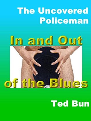 Read Online Uncovered Policeman; In and Out of the Blues (Rags to Riches Book 3) - Ted Bun file in ePub