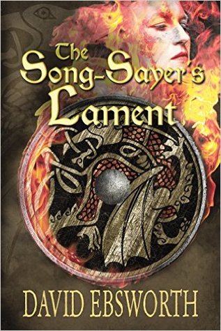 Read Online The Song-Sayer's Lament: A Novel of Sixth-Century Britain - David Ebsworth | PDF