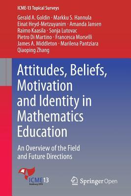Read Attitudes, Beliefs, Motivation and Identity in Mathematics Education: An Overview of the Field and Future Directions - Markku Hannula file in PDF