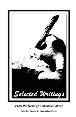 Download Selected Writing from the Heart of Alamance County - Wayne H Drumheller | PDF