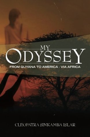 Read My Odyssey: From Guyana to America - via Africa - Cleopatra Sinkamba Islar | ePub