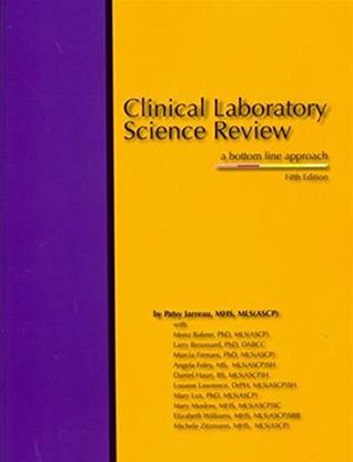Read Clinical Laboratory Science Review: A Bottom Line Approach, 5th Edition (2015) - MHS, MLS (ASCP) Pasty Jarreau | PDF