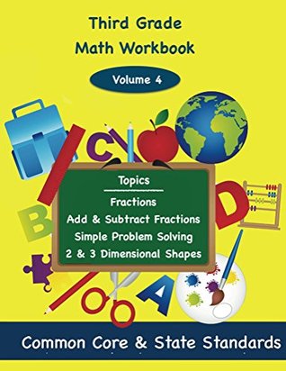 Read Third Grade Math Volume 4: Fractions Add and Subtract Fractions, Simple Problem Solving, Two and Three Dimensional Shapes - Todd DeLuca | ePub