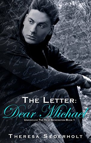 Read The Letter: Dear Michael (Unraveled: The Next Generation #1) - Theresa Sederholt file in ePub