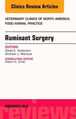 Read Online Ruminant Surgery, an Issue of Veterinary Clinics of North America: Food Animal Practice - David E. Anderson file in PDF