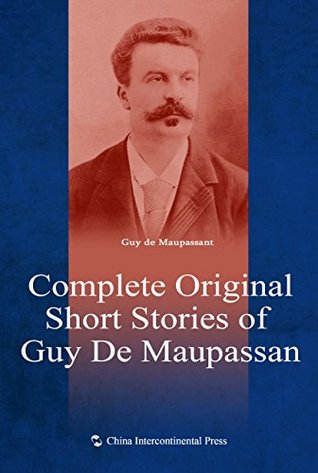 Read Complete Original Short Stories of Guy De Maupassan（English edition）【莫泊桑短片小说选（英文版）】 - Guy de Maupassant | PDF