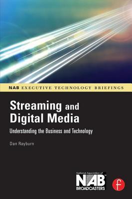 Read Streaming and Digital Media: Understanding the Business and Technology - Dan Rayburn | ePub
