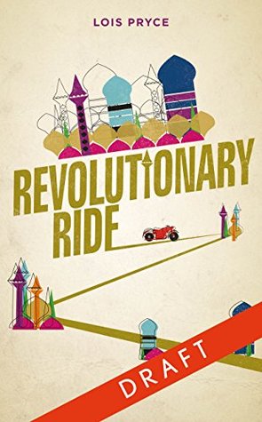 Read Online Revolutionary Ride: On the Road in Search of the Real Iran - Lois Pryce | PDF