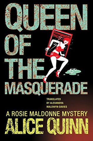 Read Queen of the Masquerade (Rosie Maldonne's World Book 3) - Alice Quinn file in ePub
