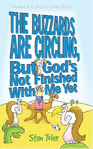 Download The Buzzards Are Circling, But God's Not Finished With Me Yet - Stan Toler | PDF