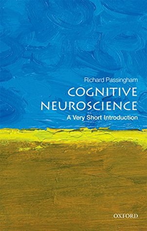 Full Download Cognitive Neuroscience: A Very Short Introduction (Very Short Introductions) - Richard Passingham | PDF