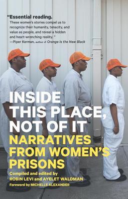 Read Inside This Place, Not of It: Narratives from Women's Prisons - Ayelet Waldman | PDF