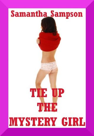 Read TIE UP THE MYSTERY GIRL A Rough Cosplay Gangbang Story: A Rough Cosplay Gangbang Story - Samantha Sampson file in PDF