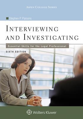 Download Interviewing and Investigating: Essential Skills for the Legal Professional - Stephen P. Parsons | ePub
