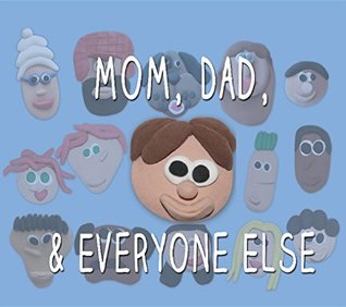 Read Mom, Dad, and Everyone Else: A Picture Book for Families of Divorce - Dickerman J David file in PDF