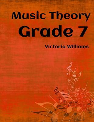 Read Online Grade Seven Music Theory: for ABRSM Candidates - Victoria Williams | PDF