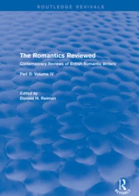 Download The Romantics Reviewed: Contemporary Reviews of British Romantic Writers. Part B: Byron and Regency Society Poets - Volume IV - Donald H Reiman file in ePub