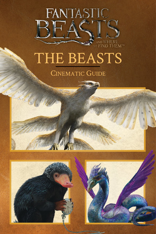 Full Download Fantastic Beasts and Where to Find Them: The Beasts: Cinematic Guide - Felicity Baker file in ePub