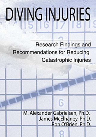 Read Online Diving Injuries: Research Findings and Recommendations for Reducing Catastrophic Injuries - M Alexander Gabrielsen | ePub