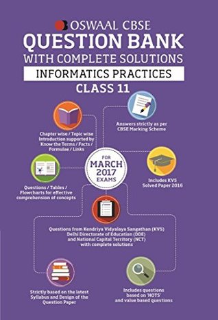 Full Download Oswaal CBSE CCE Question Bank with Complete Solutions for Class 11 Informatics Practices (for 2017 Exams) - Panel of Experts | ePub