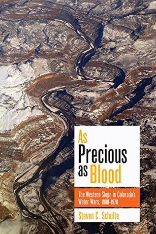Read As Precious as Blood: The Western Slope in Colorado's Water Wars, 1900-1970 - Steven C. Schulte file in ePub