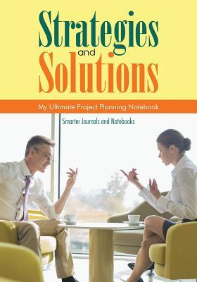 Read Strategies and Solutions: My Ultimate Project Planning Notebook -  | ePub