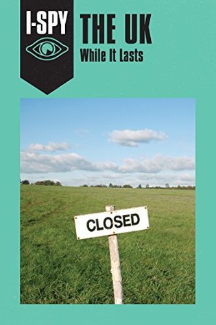 Read I-SPY THE UK: While It Lasts (I-SPY for Grown-ups) - Sam Jordison | PDF