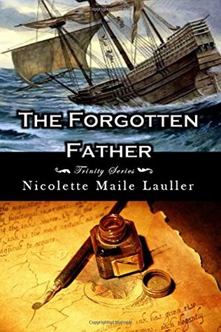 Download The Forgotten Father (Trinity Series) (Volume 1) - Nicolette Maile Lauller | PDF