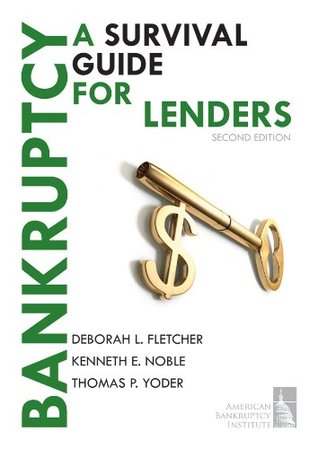 Full Download Bankruptcy-A Survival Guide for Lenders, Second Edition - Deborah L. Fletcher file in ePub