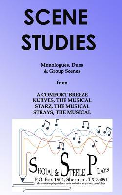 Full Download Scene Studies: Monologues, Duos & Group Scenes: From a Comfort Breeze; Kurves, the Musical; Starz, the Musical; Strays, the Musical - Amy Shojai | PDF