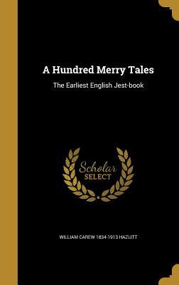 Download A Hundred Merry Tales: The Earliest English Jest-Book - William Carew Hazlitt | ePub