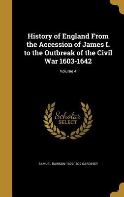 Read Online History of England from the Accession of James I. to the Outbreak of the Civil War 1603-1642; Volume 4 - Samuel Rawson Gardiner file in PDF