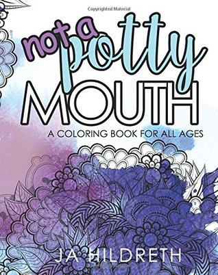 Download Not a Potty Mouth: A Coloring Book for All Ages - J.A. Hildreth | ePub