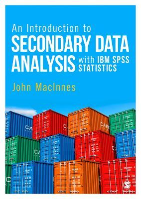 Read An Introduction to Secondary Data Analysis with IBM SPSS Statistics - John MacInnes | PDF